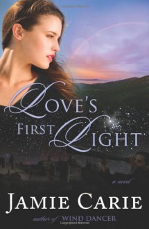 Love's First Light - Jamie Carie