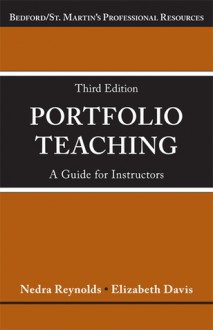 Portfolio Teaching: A Guide for Instructors - Nedra Reynolds