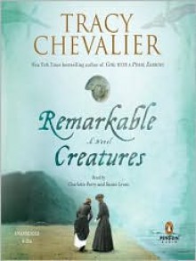 Remarkable Creatures (MP3 Book) - Tracy Chevalier, Charlotte Parry, Susan Lyons