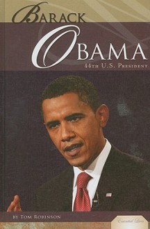 Barack Obama: 44th U.S. President - Tom Robinson