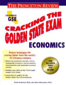 Cracking the Golden State Exam: Economics - David Anderson, John Gilleaudeau