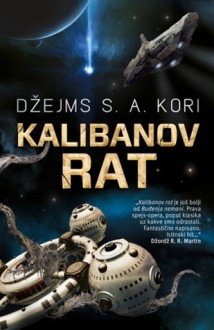 Kalibanov rat (Prostranstva, #2) - Goran Skrobonja, James S.A. Corey