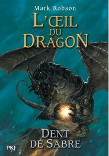 L'oeil du dragon, Tome 3 (French Edition) - Mark Robson