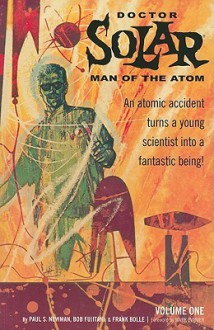 Doctor Solar, Man of the Atom Volume 1 TP - Paul S. Newman, Bob Fujitani, Richard Powers, Frank Bolle