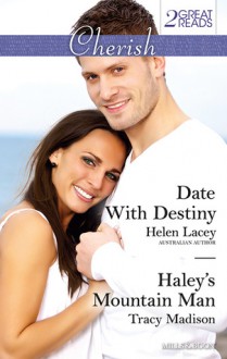 Cherish Duo/Date With Destiny/Haley's Mountain Man - Helen Lacey, Tracy Madison