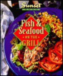 Fish and Seafood on the Grill - Sunset Books, Sunset Books, Carolyn Jackson