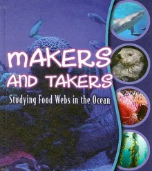 Makers and Takers: Studying Food Webs in the Ocean - Gwendolyn Hooks