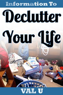 Declutter Your Life - Val U