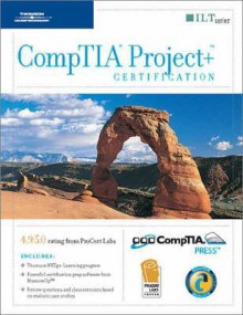 Comptia Project+ Certification, 2003 Objectives, 2nd Edition + Measureup & CBT, Student Manual - Axzo Press