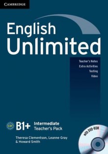 English Unlimited Intermediate Teacher's Pack (Teacher's Book with DVD-ROM) - Theresa Clementson, Leanne Gray, Howard Smith