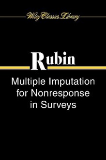 Multiple Imputation for Nonresponse in Surveys - Donald B. Rubin