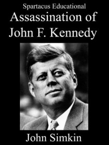 Assassination of John F. Kennedy Encyclopedia - John Simkin