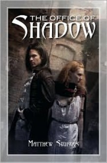 The Office of Shadow - Matthew Sturges