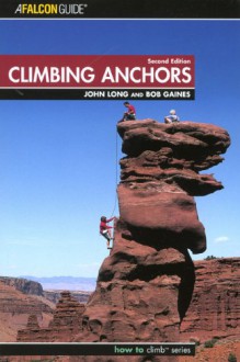 Climbing Anchors, 2nd - John Long, Bob Gaines