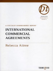 International Commercial Agreements (Thorogood Professional Insights Series) - Rebecca Attree