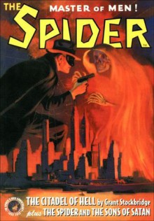 The Spider Vol. 1: The Citadel of Hell & The Spider and the Sons of Satan - Grant Stockbridge, Norvell W. Page, Will Murray