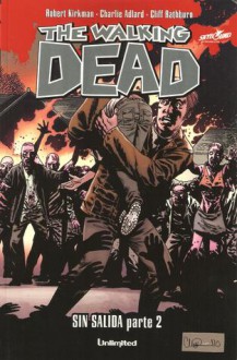 Sin Salida Parte 02 (The Walking Dead #28) - Robert Kirkman, Charlie Adlard, Cliff Rathburn, Mauro Mantella, Leonardo Scarano