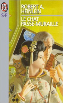 Le chat passe muraille - Robert A. Heinlein