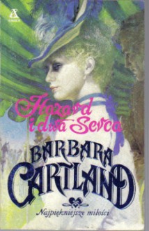 Hazard i dwa serca - Barbara Cartland