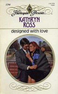 Designed with Love - Kathryn Ross