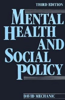 Mental Health & Social Policy - David Mechanic