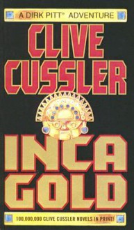 Inca Gold (Dirk Pitt #12) - Clive Cussler