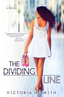 The Dividing Line - Victoria H. Smith