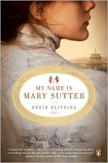 My Name Is Mary Sutter - Robin Oliveira