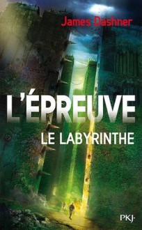 Le Labyrinthe (L'épreuve, #1) - James Dashner, Guillaume Fournier