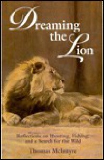 Dreaming the Lion - Thomas McIntyre