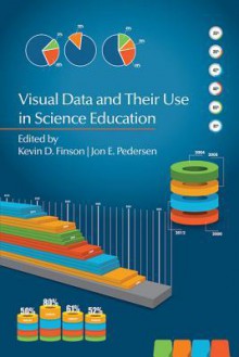 Visual Data and Their Use in Science Education (Hc) - Kevin D. Finson, Jon E. Pedersen