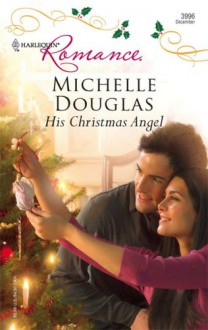 His Christmas Angel - Michelle Douglas