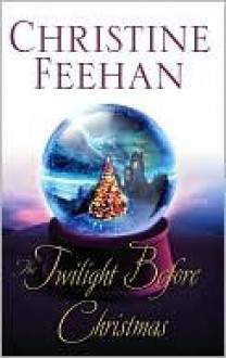 The Twilight Before Christmas (Includes: Drake Sisters, #2; Christmas, #2) - Christine Feehan