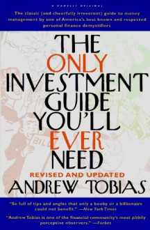 The Only Investment Guide You'll Ever Need - Andrew Tobias