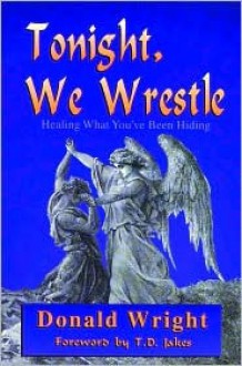 Tonight, We Wrestle - Donald R. Wright