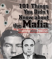 101 Things You Didn't Know About The Mafia - James Mannion