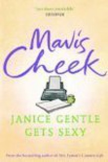 Janice Gentle Gets Sexy - Mavis Cheek