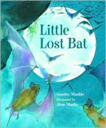 Little Lost Bat - Sandra Markle, Alan Marks (Illustrator)