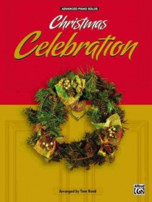 Christmas Celebration Advanced Piano Solos - Tom Roed