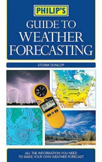 Philip's Guide To Weather Forecasting - Storm Dunlop