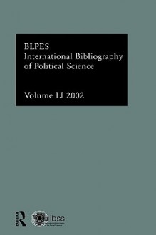 International Bibliography of Political Science, Volume Li 2002 - Brit Lib Pol &, British Library, Lib Pol &. Brit