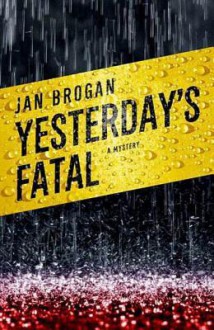 Yesterday's Fatal - Jan Brogan