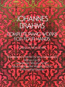 Complete Piano Works for Four Hands - Johannes Brahms, Eusebius Mandyczewski