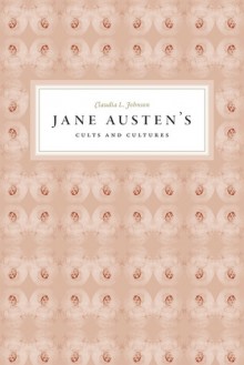 Jane Austen's Cults and Cultures - Claudia L. Johnson