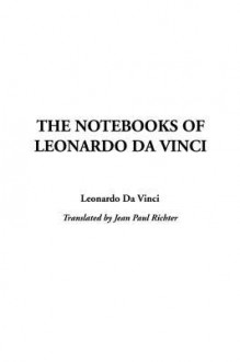 The Notebooks of Leonardo Da Vinci - Leonardo da Vinci