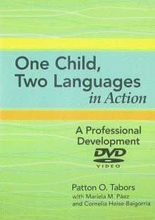 One Child, Two Languages DVD in Action: A Professional Development DVD - Patton O. Tabors, Cornelia Heise-Baigorria, Mariela M. Paez