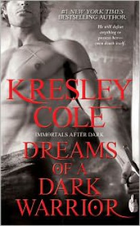 Dreams of a Dark Warrior (Immortals after Dark Series #10) - Kresley Cole