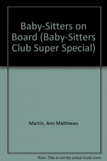 Baby-Sitters on Board! - Ann M. Martin