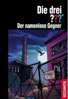 Die drei ???. Der namenlose Gegner (Die drei Fragezeichen, #149). - Kari Erlhoff