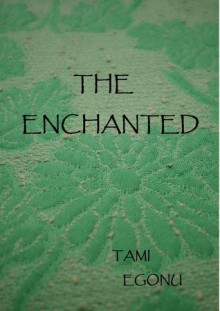 The Enchanted (Bird, ebook #2) - Tami Egonu